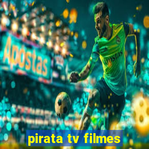 pirata tv filmes